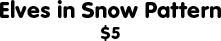 Elves in Snow Cross-Stitch Pattern: $5